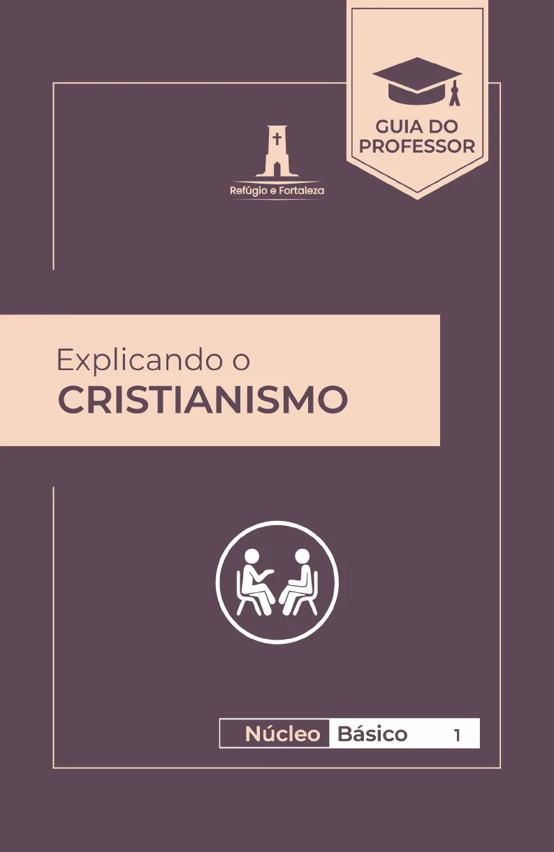 Capa da publicação Explicando o Cristianismo - Guia do Professor